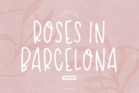 Roses in Barcelona Font for Campaign Design